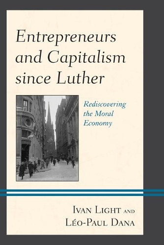 Бумажная книга «Entrepreneurs and Capitalism since Luther: Rediscovering the Moral Economy», авторов Иван Лайт, Лео-Поль Дана - фото №1