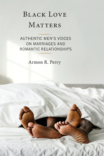 Паперова книга «Black Love Matters: Authentic Men's Voices on Marriages and Romantic Relationships», автор Армон Р. Перрі - фото №1