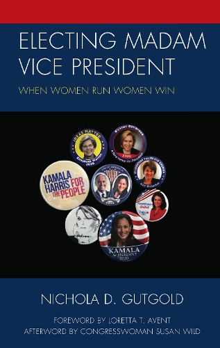 Бумажная книга «Electing Madam Vice President: When Women Run Women Win», автор Никола Д. Гутголд - фото №1