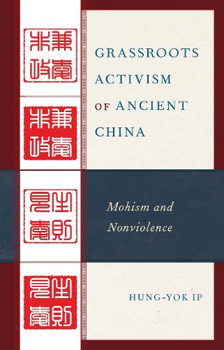 Бумажная книга «Grassroots Activism of Ancient China: Mohism and Nonviolence», автор Хунг-Йок ип - фото №1