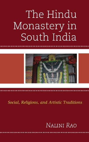 Бумажная книга «The Hindu Monastery in South India: Social, Religious, and Artistic Traditions», автор Налини Рао - фото №1