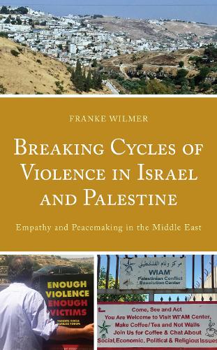 Бумажная книга «Breaking Cycles of Violence in Israel and Palestine: Empathy and Peacemaking in the Middle East», автор Франке Вильмер - фото №1