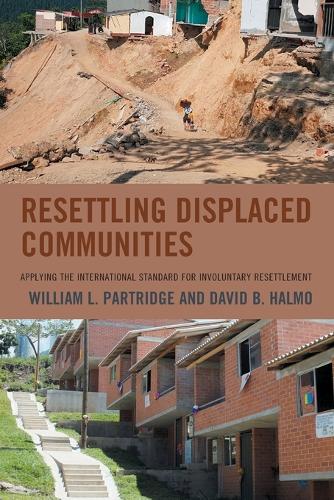 Бумажная книга «Resettling Displaced Communities: Applying the International Standard for Involuntary Resettlement», авторов Дэвид Б. Хальмо, Уильям Л. Партридж - фото №1