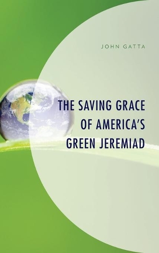 Паперова книга «The Saving Grace of America's Green Jeremiad», автор Джон Гатта - фото №1
