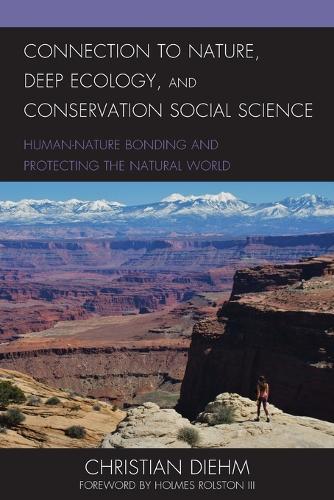 Паперова книга «Connection to Nature, Deep Ecology, and Conservation Social Science: Human-Nature Bonding and Protecting the Natural World», автор Крістіан Дім - фото №1