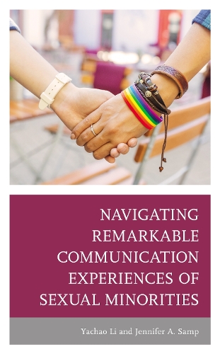 Бумажная книга «Navigating Remarkable Communication Experiences of Sexual Minorities», авторов Дженнифер А. Сэмп, Ячао Ли - фото №1