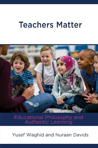 Бумажная книга «Teachers Matter: Educational Philosophy and Authentic Learning», авторов Нураан Давидс, Юсеф Вагид - фото №1