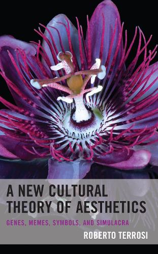 Бумажная книга «A New Cultural Theory of Aesthetics: Genes, Memes, Symbols, and Simulacra», автор Роберто Террози - фото №1