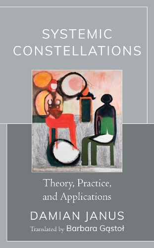 Паперова книга «Systemic Constellations: Theory, Practice, and Applications», автор Даміан Янус - фото №1