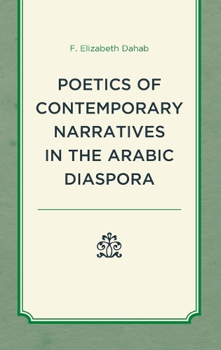Бумажная книга «Poetics of Contemporary Narratives in the Arabic Diaspora», автор Ф. Элизабет Дахаб - фото №1
