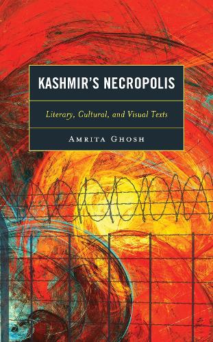 Бумажная книга «Kashmir’s Necropolis: Literary, Cultural, and Visual Texts», автор Амрита Гхош - фото №1