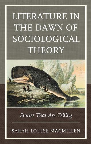 Бумажная книга «Literature in the Dawn of Sociological Theory: Stories That Are Telling», автор Сара Луиза Макмиллен - фото №1