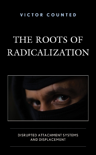 Паперова книга «The Roots of Radicalization: Disrupted Attachment Systems and Displacement», автор Віктор Граф - фото №1