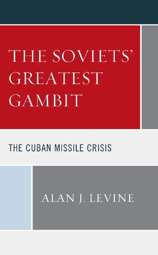 Бумажная книга «The Soviets' Greatest Gambit: The Cuban Missile Crisis», автор Алан Дж. Левин - фото №1