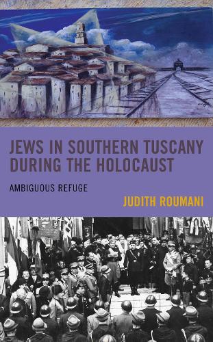Бумажная книга «Jews in Southern Tuscany during the Holocaust: Ambiguous Refuge», автор Джудит Румани - фото №1