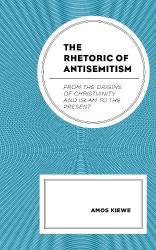 Бумажная книга «The Rhetoric of Antisemitism: From the Origins of Christianity and Islam to the Present», автор Амос Киве - фото №1