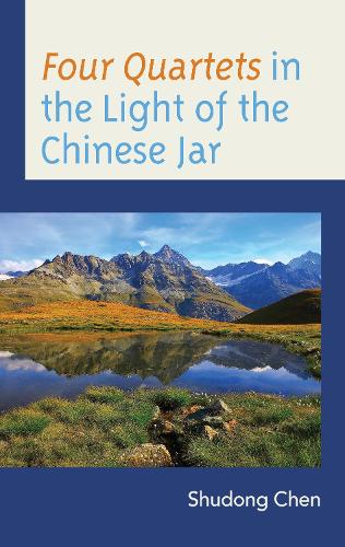 Бумажная книга «Four Quartets in the Light of the Chinese Jar», автор Шудун Чэнь - фото №1