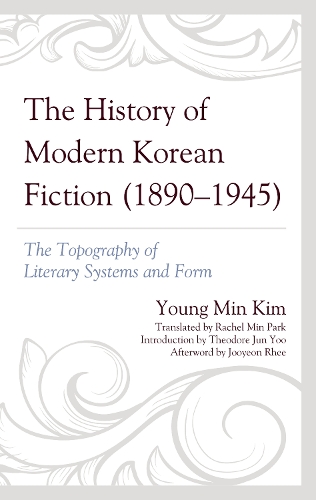 Бумажная книга «The History of Modern Korean Fiction (1890-1945): The Topography of Literary Systems and Form», автор Ён Мин Ким - фото №1