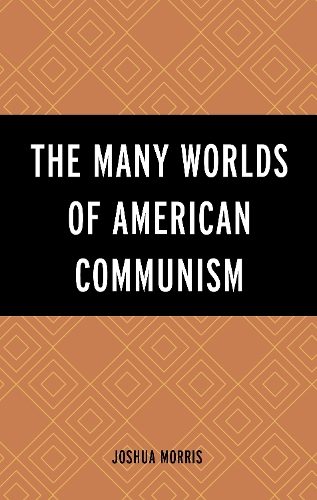 Паперова книга «The Many Worlds of American Communism», автор Джошуа Морріс - фото №1