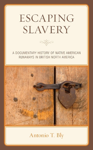 Бумажная книга «Escaping Slavery: A Documentary History of Native American Runaways in British North America», автор Антонио Т. Блай - фото №1