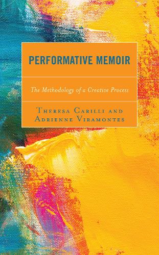 Паперова книга «Performative Memoir: The Methodology of a Creative Process», авторів Адрієнн Вірамонтес, Тереза Каріллі - фото №1