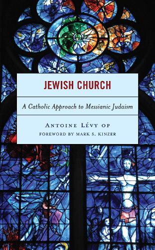 Бумажная книга «Jewish Church: A Catholic Approach to Messianic Judaism», автор Антуан Леви О.П. - фото №1