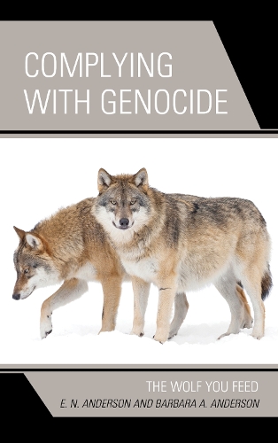 Бумажная книга «Complying with Genocide: The Wolf You Feed», авторов Барбара А. Андерсон, Э.Н. Андерсон - фото №1