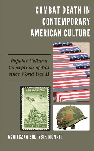 Бумажная книга «Combat Death in Contemporary American Culture: Popular Cultural Conceptions of War since World War II», автор Агнешка Солтысик Монне - фото №1