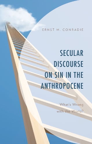 Бумажная книга «Secular Discourse on Sin in the Anthropocene: What's Wrong with the World?», автор Эрнст М. Конради - фото №1