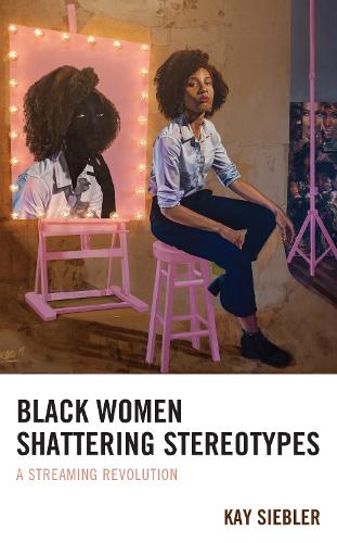 Бумажная книга «Black Women Shattering Stereotypes: A Streaming Revolution», автор Кей Сиблер - фото №1