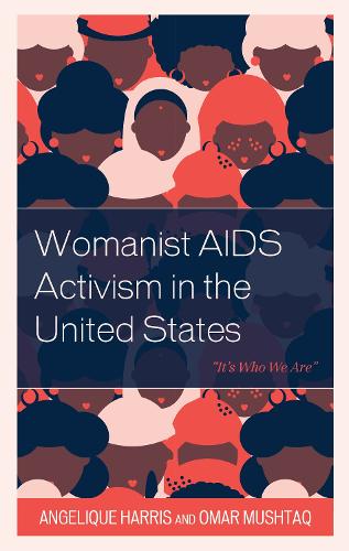 Бумажная книга «Womanist AIDS Activism in the United States: “It’s Who We Are”», авторов Анжелика Харрис, Омар Муштак - фото №1