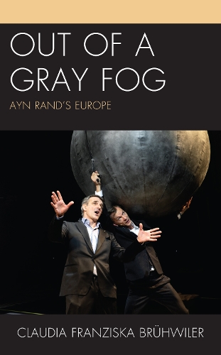 Бумажная книга «Out of a Gray Fog: Ayn Rand’s Europe», автор Клаудия Франциска Брювайлер - фото №1