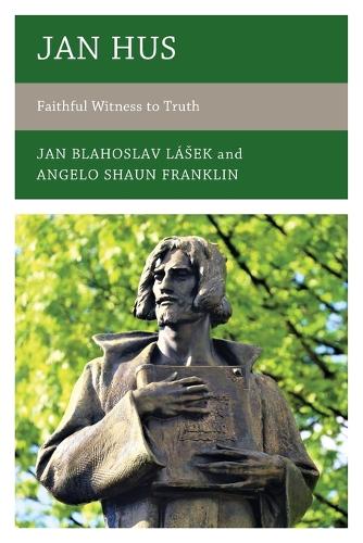 Бумажная книга «Jan Hus: Faithful Witness to Truth», авторов Анджело Шон Франклин, Ян Блахослав Лашек - фото №1