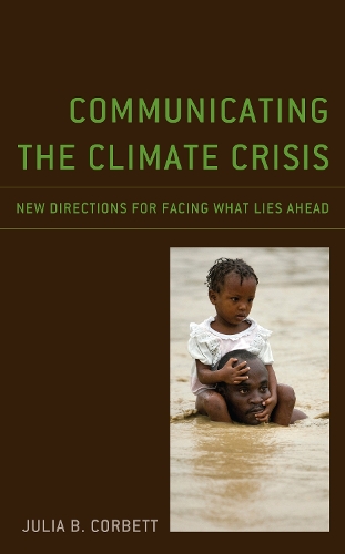 Бумажная книга «Communicating the Climate Crisis: New Directions for Facing What Lies Ahead», автор Джулия Б. Корбетт - фото №1