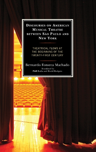 Бумажная книга «Discourses on American Musical Theatre between São Paulo and New York: Theatrical Flows at the Beginning of the Twenty-First Century», автор Бернардо Фонсека Мачадо - фото №1