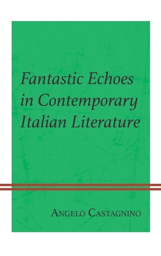 Бумажная книга «Fantastic Echoes in Contemporary Italian Literature», автор Анджело Кастаньино - фото №1