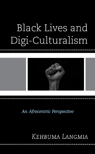 Паперова книга «Black Lives and Digi-Culturalism: An Afrocentric Perspective», автор Кебума Лангмія - фото №1