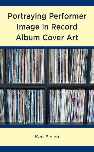Бумажная книга «Portraying Performer Image in Record Album Cover Art», автор Кен Билен - фото №1