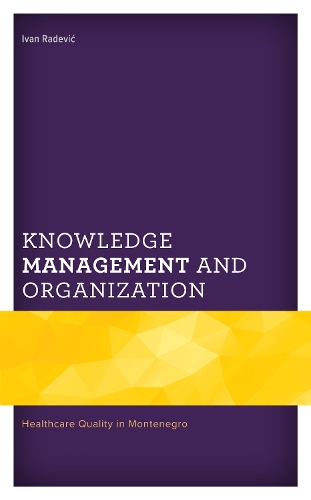 Бумажная книга «Knowledge Management and Organization: Healthcare Quality in Montenegro», автор Иван Радевич - фото №1