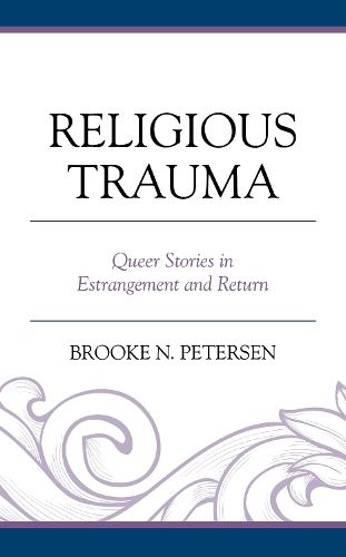 Бумажная книга «Religious Trauma: Queer Stories in Estrangement and Return», автор Брук Н. Петерсен - фото №1