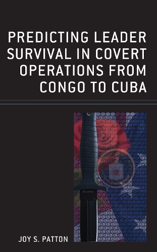 Бумажная книга «Predicting Leader Survival in Covert Operations from Congo to Cuba», автор Джой С. Паттон - фото №1