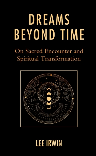Бумажная книга «Dreams Beyond Time: On Sacred Encounter and Spiritual Transformation», автор Ли Ирвин - фото №1