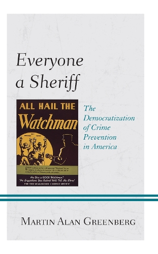 Бумажная книга «Everyone a Sheriff: The Democratization of Crime Prevention in America», автор Мартин Алан Гринберг - фото №1