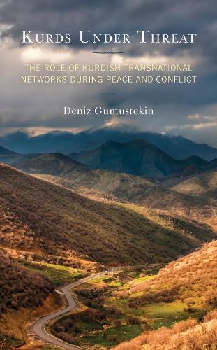 Бумажная книга «Kurds Under Threat: The Role of Kurdish Transnational Networks During Peace and Conflict», автор Дениз Гумустекин - фото №1