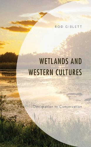 Паперова книга «Wetlands and Western Cultures: Denigration to Conservation», автор Род Гіблетт - фото №1