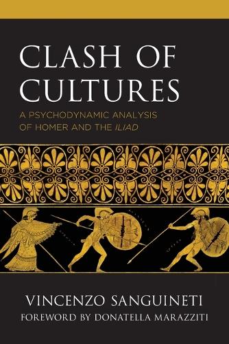 Бумажная книга «Clash of Cultures: A Psychodynamic Analysis of Homer and the Iliad», автор Винченцо Сангинети - фото №1