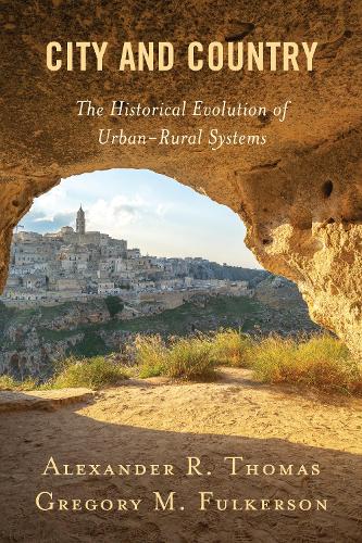 Бумажная книга «City and Country: The Historical Evolution of Urban-Rural Systems», авторов Александр Р. Томас, Грегори М. Фулкерсон - фото №1