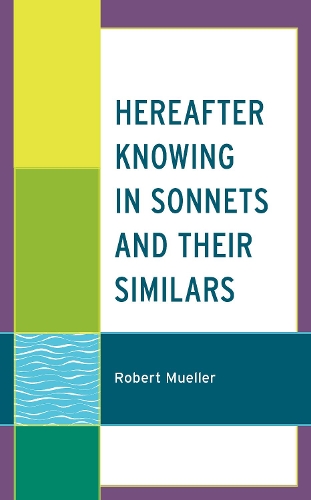 Паперова книга «Hereafter Knowing in Sonnets and Their Similars», автор Роберт Мюллер - фото №1