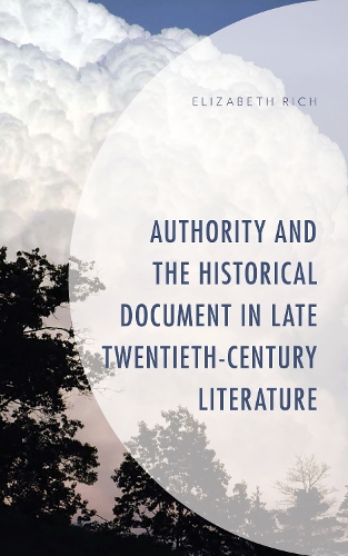Бумажная книга «Authority and the Historical Document in Late Twentieth-Century Literature», автор Элизабет Рич - фото №1