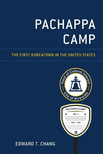 Бумажная книга «Pachappa Camp: The First Koreatown in the United States», автор Эдвард Т. Чанг - фото №1